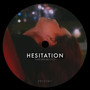 Hesitation (Something About You) [Explicit]