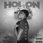 Hol On (Explicit)