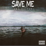 Save Me (Explicit)