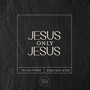 Jesus Only Jesus