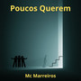 Poucos Querem