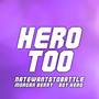 Hero Too (From 