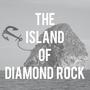 The Island Of Diamond Rock