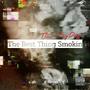 The Best Thing Smokin (Explicit)