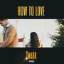 How to Love (Explicit)