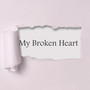 My Broken Heart