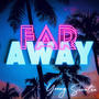 Far Away