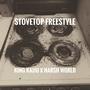 Stovetop Freestyle (feat. Harsh World) [Explicit]