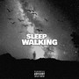 Sleep Walking (Explicit)