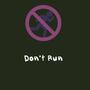 Don't Run