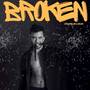 Broken (Explicit)