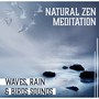 Natural Zen Meditation: Waves, Rain & Birds Sounds, Natural Wonder, Inner Peace, Yoga, Reiki, Chakra Balancing Waves