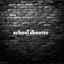 School Shooter (Explicit)