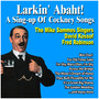 Larkin' Abaht! A Sing-Up of Cockney Songs