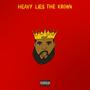 HEAVY LIES THE KROWN (Explicit)