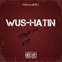 WUS-HATIN (Explicit)