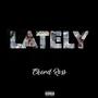 LATELY (Explicit)