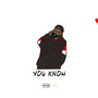 You Know (Explicit)