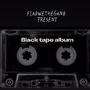 The Black Tape Album (Explicit)