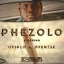 Phezolo (feat. UYIHLO & Ofentse) [Explicit]