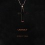 UNHOLY (Explicit)