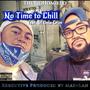 No Time to Chill (feat. St. Dela Crim) [Explicit]