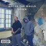 Break the Walls Down (feat. Crazy Child) [Explicit]