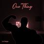 One Thing (Explicit)