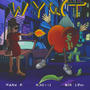 WYWT (feat. M. Nitti & Big Lew) [Explicit]