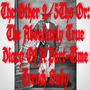 The Other 2/5ths or: The Absolutely True Diary of a Part-Time Trench Baby!! (Explicit)