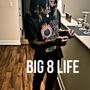 BIG 8 Life (Explicit)