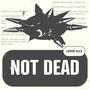 Not Dead (Explicit)