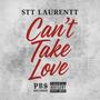 Can't Take Love (Explicit)
