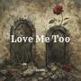 Love Me Too