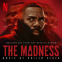 The Madness (Soundtrack from the Netflix Series)