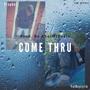 Come Thru (feat. FatBoyLyrik)