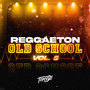 Reggaeton Old School Vol 5