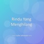Rindu Yang Menghilang