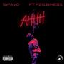 Ahhh (feat. PZ6 & Biness) [Explicit]