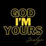 God I'm Yours