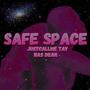 Safe Space (feat. JustCallMe Tay) [Explicit]