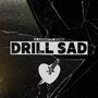 Drill Sad (Explicit)