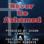 Never Be Ashamed