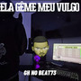 Ela Gême Meu Vulgo (Explicit)