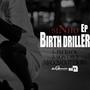 Birth Driller EP (Explicit)