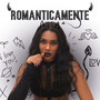 Romanticamente (Explicit)