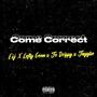 Come Correct (feat. Lefty Goon, JoDrippy & Jayybo) [Explicit]