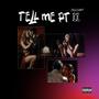 Tell Me Part II. (Explicit)