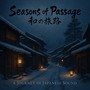 Seasons of Passage 和の旅路 冬 (2025 Remaster)