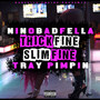 Thick Fine Slim Fine (Explicit)